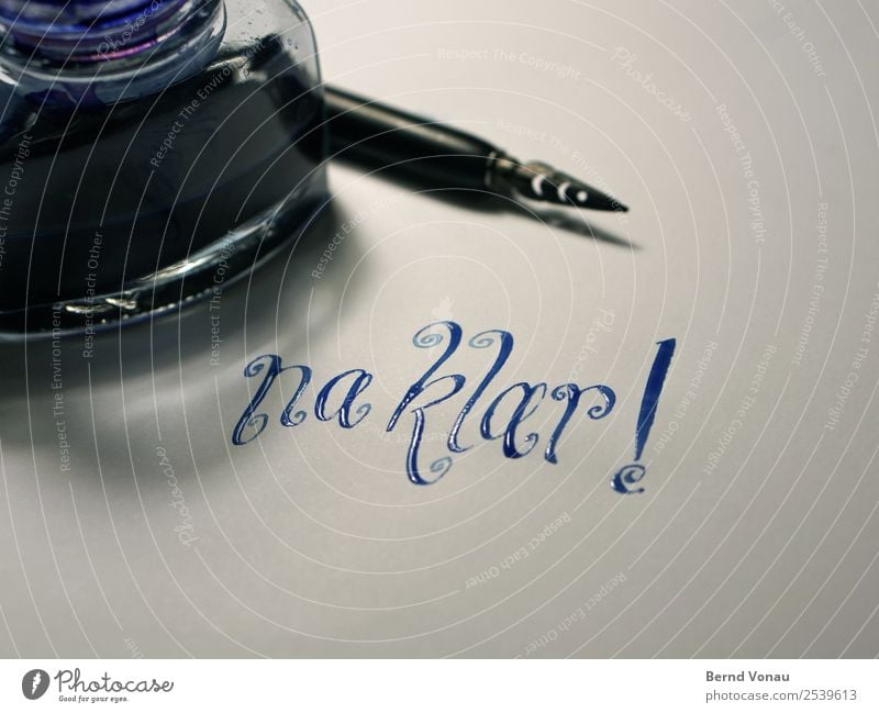 Na Klar! Es ist Montag! Schreibwaren Papier Zettel Schreibstift Schriftzeichen authentisch nass blau Kalligraphie Schreibfeder Tintenfaß Information Mitteilung