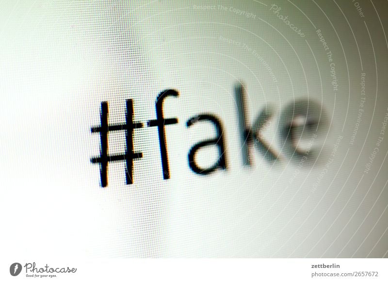#fake Wort Bildschirm screen Information Fälschung hashtag Matrix Mitteilung Raster Schlagwort Schriftzeichen Kampagne Kommunizieren Telekommunikation