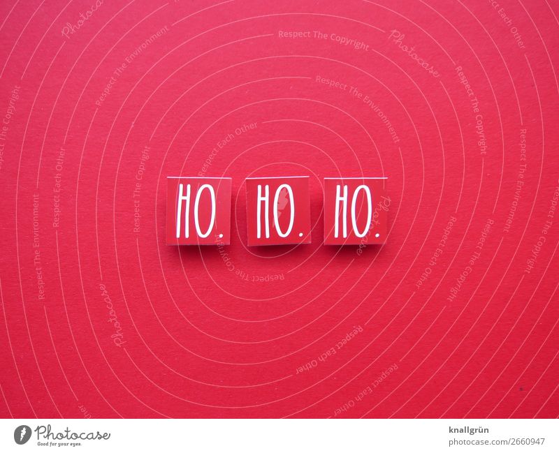 HO. HO. HO. Schriftzeichen Schilder & Markierungen Kommunizieren rot weiß Gefühle Stimmung Freude Fröhlichkeit Zufriedenheit Vorfreude Neugier Erwartung