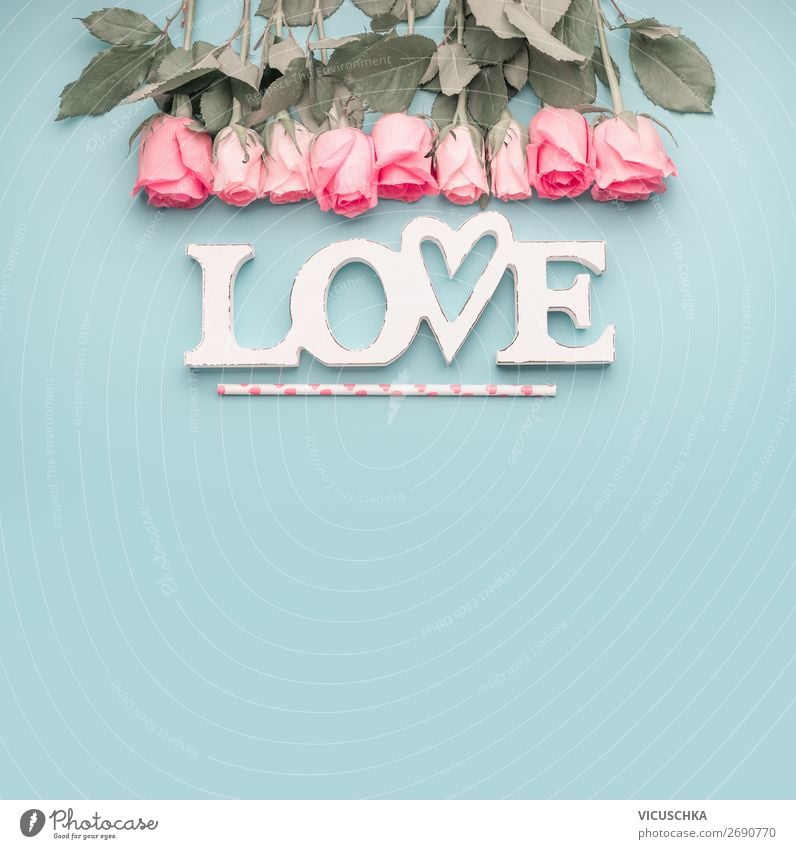 Blau Hintergrund mit Wort Love und Roses Stil Design Dekoration & Verzierung Feste & Feiern Valentinstag Muttertag Hochzeit Geburtstag Blume Blumenstrauß Liebe