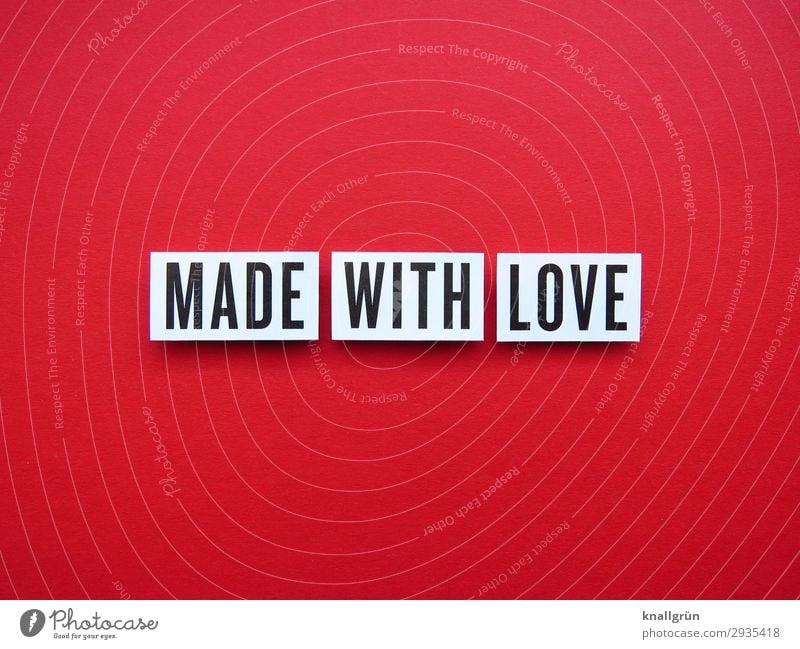 MADE WITH LOVE Schriftzeichen Schilder & Markierungen Kommunizieren machen rot schwarz weiß Gefühle Glück Geborgenheit Zusammensein Liebe Erotik Begierde Lust