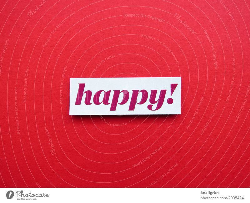happy! Schriftzeichen Schilder & Markierungen Kommunizieren Glück rot weiß Gefühle Stimmung Freude Zufriedenheit Farbfoto Studioaufnahme Menschenleer