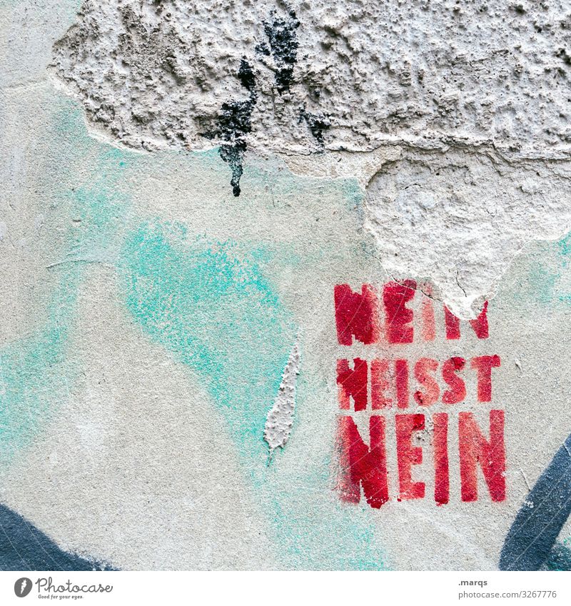 NEIN heisst NEIN | Geschriebenes Mauer Wand Schriftzeichen Graffiti rot weiß Gerechtigkeit Unlust Schüchternheit Misstrauen Moral nein nein heißt nein