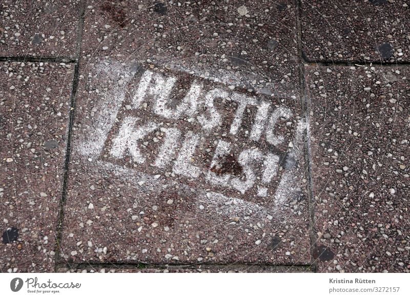 plastic kills Gesundheit Umwelt Natur Graffiti Stadt Wut Zukunftsangst gefährlich Frustration protestieren rebellieren Umweltverschmutzung Umweltschutz
