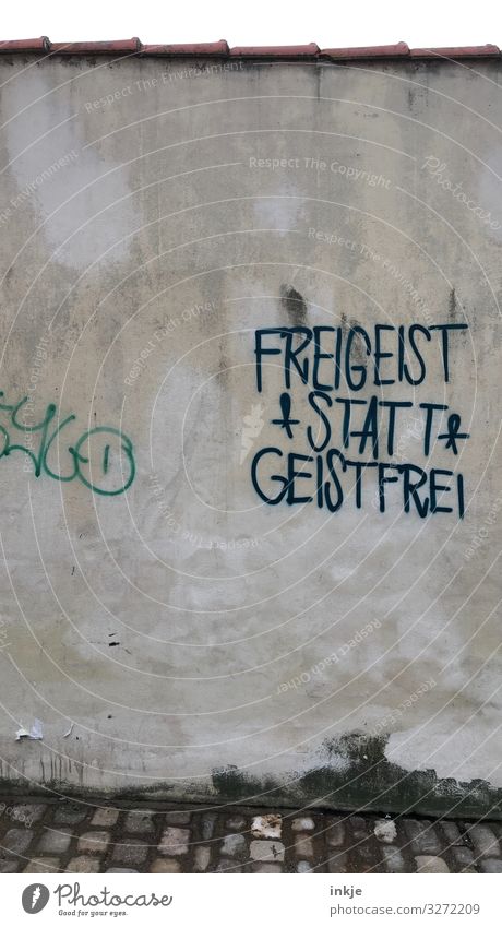 freier Geist Lifestyle Menschenleer Mauer Wand Fassade Zeichen Schriftzeichen Graffiti Redewendung Freigeist Gefühle friedlich Toleranz Weisheit klug Verstand