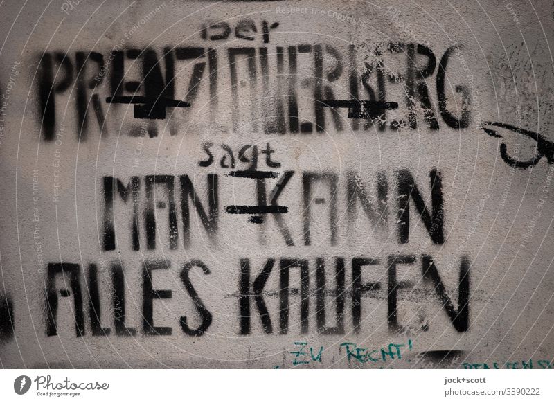 Der Prenzlauer Berg(er) sagt man kann alles kaufen (Zu Recht!) Worte Schablonenschrift Kreativität Schriftzeichen Aussage Typographie Text Straßenkunst Wand