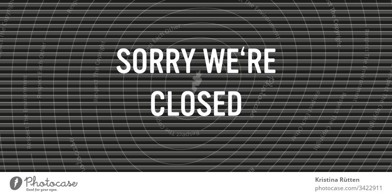 sorry we're closed geschlossen schließen zu schließung öffnungszeiten urlaub ferien feierabend wochenende feiertag ruhetag business geschäft laden einzelhandel