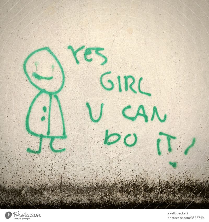 Yes girl you can do it - Frauenpower Graffiti Feminismus Emanzipation yes girl you can do it gleichberechtigung streetart Wand witzig Sachbeschädigung Hauswand