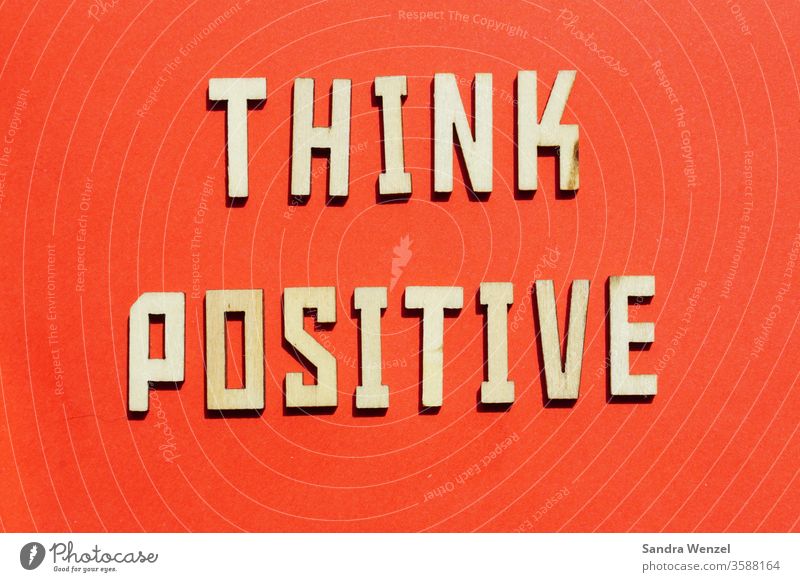 Denk positiv denken Einstellung Gefühl verinnerlichen Verinnerlichung Unterbewusstsein steuerbar Gedanken Macht Beherrschung Glück Veränderung Neuanfang