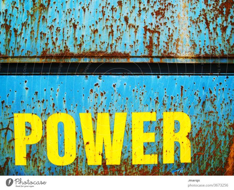 POWER power Energie Leistung kraft Schriftzeichen Rost Metall gelb blau Verfall