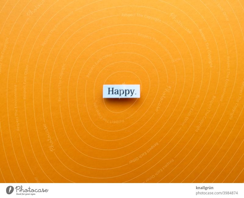 Happy. happy Glück Gefühle Stimmung Freude Fröhlichkeit Zufriedenheit Lebensfreude Begeisterung Optimismus Euphorie Vorfreude überglücklich Erwartung