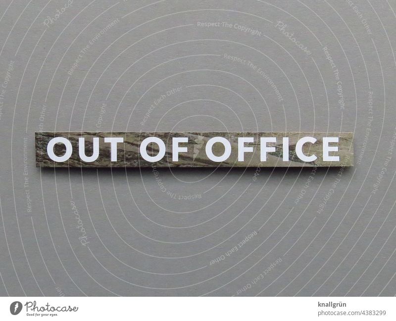 Out of office außer Dienst Büro abtreten Business Arbeitsplatz Arbeit & Erwerbstätigkeit Homeoffice Home Office arbeiten Buchstaben Wort Satz Letter Typographie