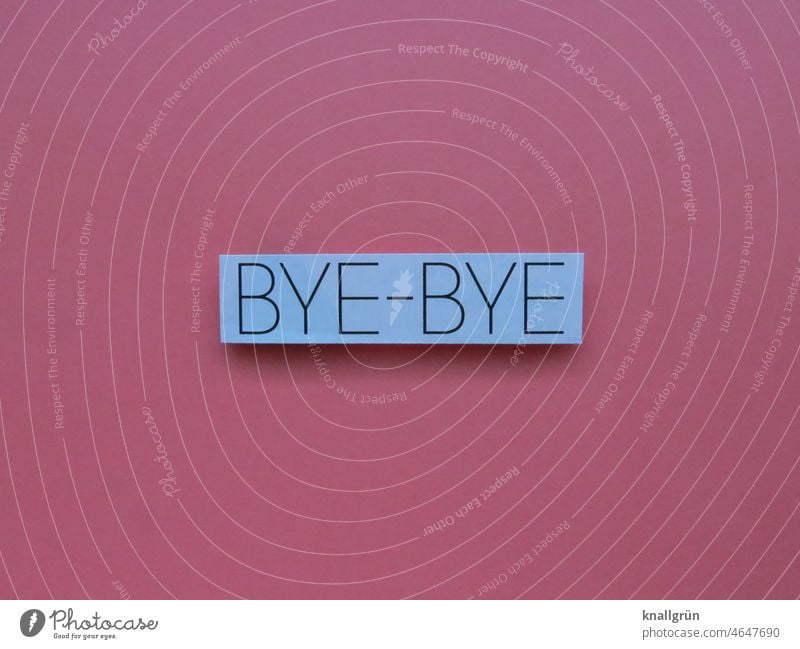 Bye-bye Abschied Verabschiedung Trennung bye bye Auf Wiedersehen Tschüss Erwartung Gefühle weggehen auseinandergehen Kommunizieren Schriftzeichen
