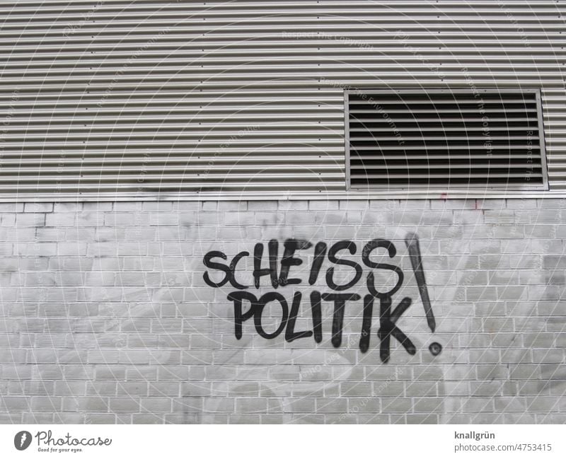 Scheiss Politik! Politik & Staat protestieren Graffiti Gesellschaft (Soziologie) Verantwortung Menschenrechte Solidarität Gerechtigkeit Menschlichkeit