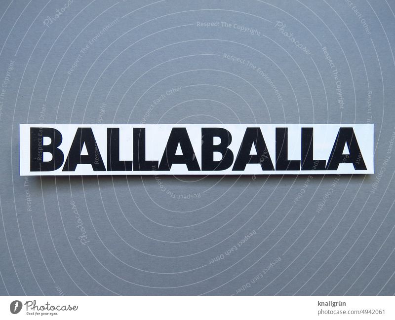 Ballaballa verrückt Empörung Gefühle Kommunizieren Stimmung Mitteilung Verständigung Sprache Text Typographie Wort Buchstaben Schriftzeichen Kommunikation