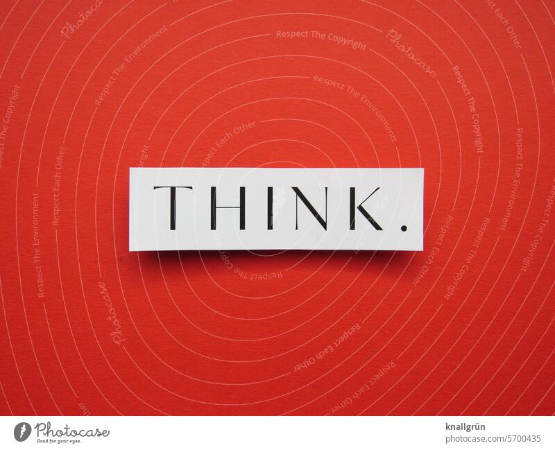 Think. Denken Text Aufforderung think Englisch Wort Schriftzeichen Buchstaben Typographie Mitteilung Kommunikation Kommunizieren Sprache Farbfoto