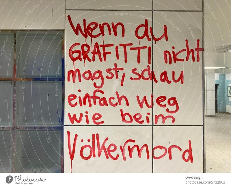 Wenn du GRAFITTI nicht magst, schau doch einfach weg wie beim Völkermord Streetart Solidarität Schmiererei Graffiti streetart Schriftzeichen Wandmalereien