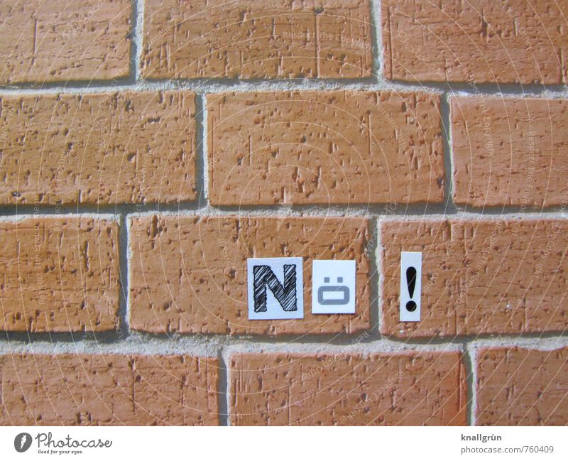 Nö ! Mauer Wand Backstein Zeichen Schriftzeichen Kommunizieren eckig rebellisch Stadt braun schwarz weiß Gefühle Stimmung Coolness Willensstärke