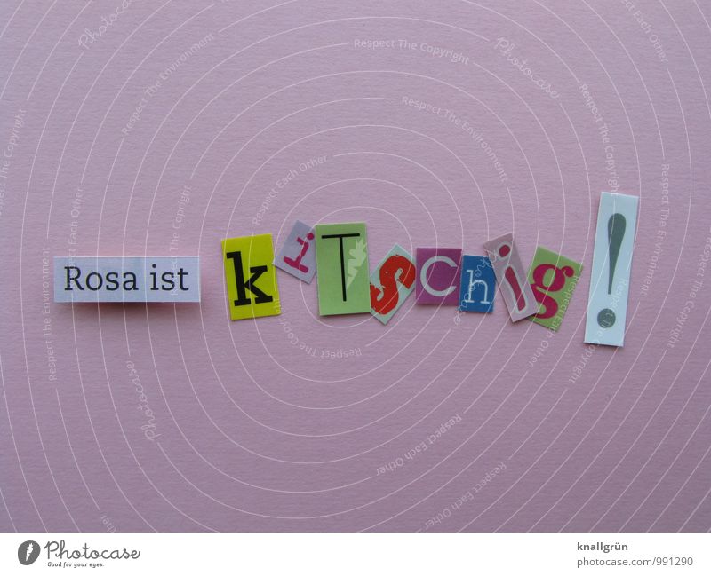 Rosa ist kitschig! Zeichen Schriftzeichen Schilder & Markierungen Kommunizieren Fröhlichkeit einzigartig Kitsch mehrfarbig rosa Gefühle Freude Farbe Idee